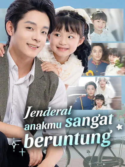 ซีรีส์แนวตั้ง Jenderal, anakmu sangat beruntung! ซับไทย ครบทุกตอน ดูฟรี HD