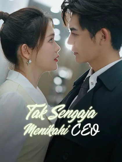 ซีรีส์แนวตั้ง Tak Sengaja Menikahi CEO ซับไทย ครบทุกตอน คมชัด HD