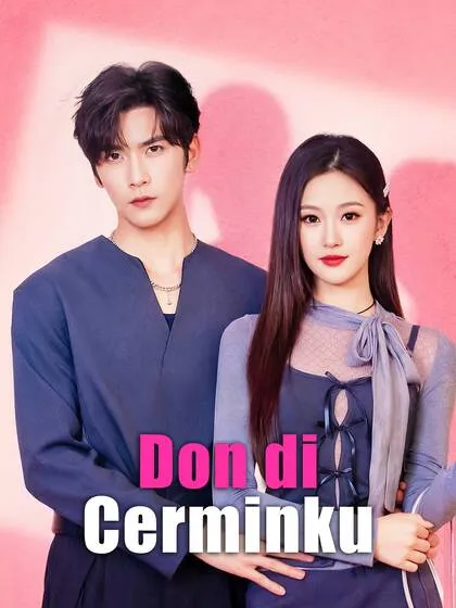 ซีรีส์แนวตั้ง Don di Cerminku ซับไทย ครบทุกตอน คมชัด HD