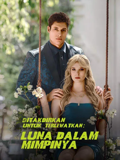 ซีรีส์แนวตั้ง Ditakdirkan untuk Terlewatkan: Luna dalam Mimpinya ซับไทย ครบทุกตอน ดูฟรี HD