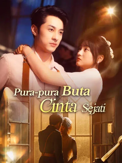 ซีรีส์แนวตั้ง Pura-pura Buta, Cinta Sejati ซับไทย ครบทุกตอน คมชัด HD