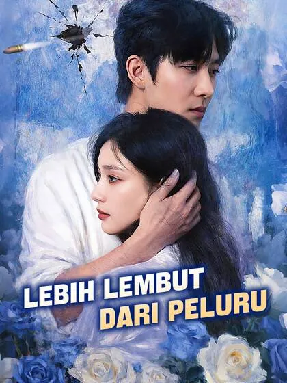 ซีรีส์แนวตั้ง Lebih Lembut dari Peluru ซับไทย ครบทุกตอน คมชัด HD