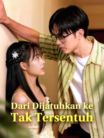 ซีรีส์แนวตั้ง Dari Dijatuhkan ke Tak Tersentuh ซับไทย ครบทุกตอน คมชัด HD