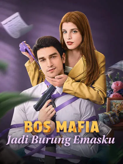 ซีรีส์แนวตั้ง Bos Mafia Jadi Burung Emasku ซับไทย ครบทุกตอน คมชัด HD