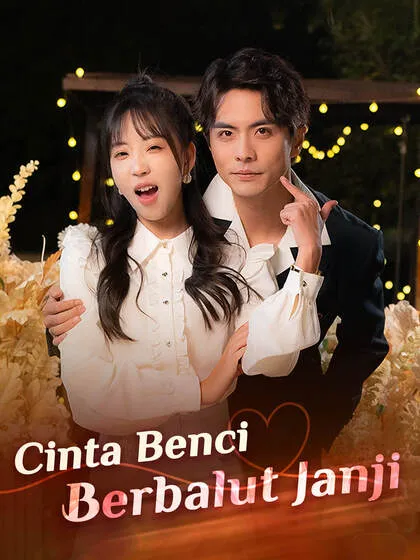 ซีรีส์แนวตั้ง Cinta Benci Berbalut Janji ซับไทย ครบทุกตอน คมชัด HD