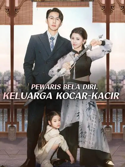 ซีรีส์แนวตั้ง Pewaris Bela Diri, Keluarga Kocar-Kacir ซับไทย ครบทุกตอน คมชัด HD