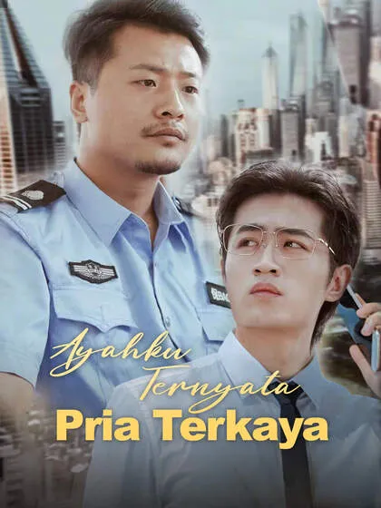 Ayahku Ternyata Pria Terkaya