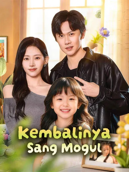 ซีรีส์แนวตั้ง Kembalinya Sang Mogul ซับไทย ครบทุกตอน ดูฟรี HD