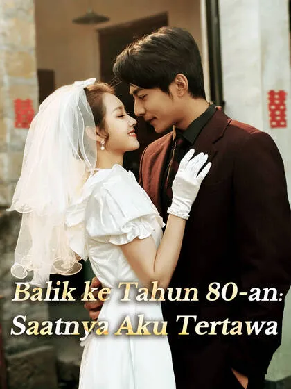 ซีรีส์แนวตั้ง Balik ke Tahun 80-an: Saatnya Aku Tertawa ซับไทย ครบทุกตอน คมชัด HD