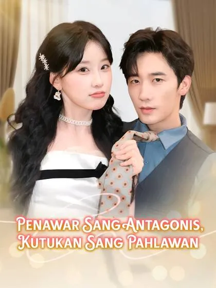ซีรีส์แนวตั้ง Penawar Sang Antagonis, Kutukan Sang Pahlawan ซับไทย ครบทุกตอน ดูฟรี HD