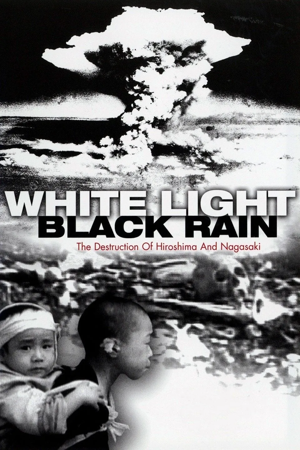 ภาพยนตร์ แสงสีขาว/ฝนสีดำ การทำลายล้างที่ฮิโรชิม่าและนางาซากิ ซับไทย ครบทุกตอน ดูฟรี HD