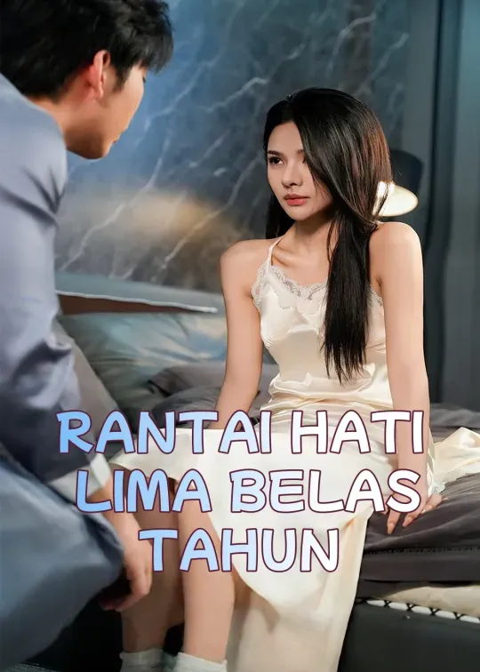 ซีรีส์แนวตั้ง RANTAI HATI LIMA BELAS TAHUN ซับไทย ครบทุกตอน ดูฟรี HD