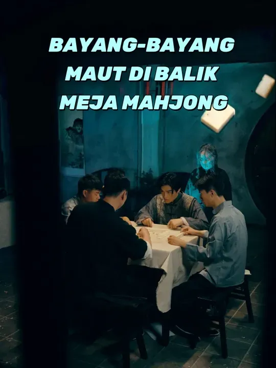 ซีรีส์แนวตั้ง BAYANG-BAYANG MAUT DI BALIK MEJA MAHJONG ซับไทย ครบทุกตอน ดูฟรี HD